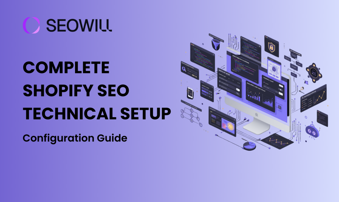 Complete Shopify SEO Technical Setup: Configuration Guide