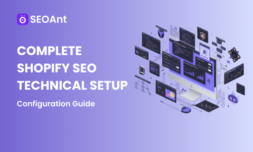 Complete Shopify SEO Technical Setup: Configuration Guide
