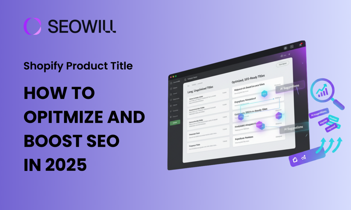 Shopify Product Title: How to Opitmize and Boost SEO in 2025